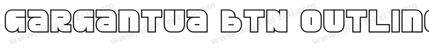 Gargantua BTN Outline字体转换